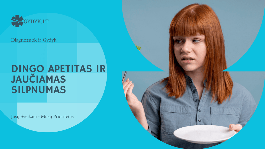 Dingo apetitas ir jaučiamas silpnumas: ką tai gali reikšti? Dingo apetitas ir jaučiamas silpnumas