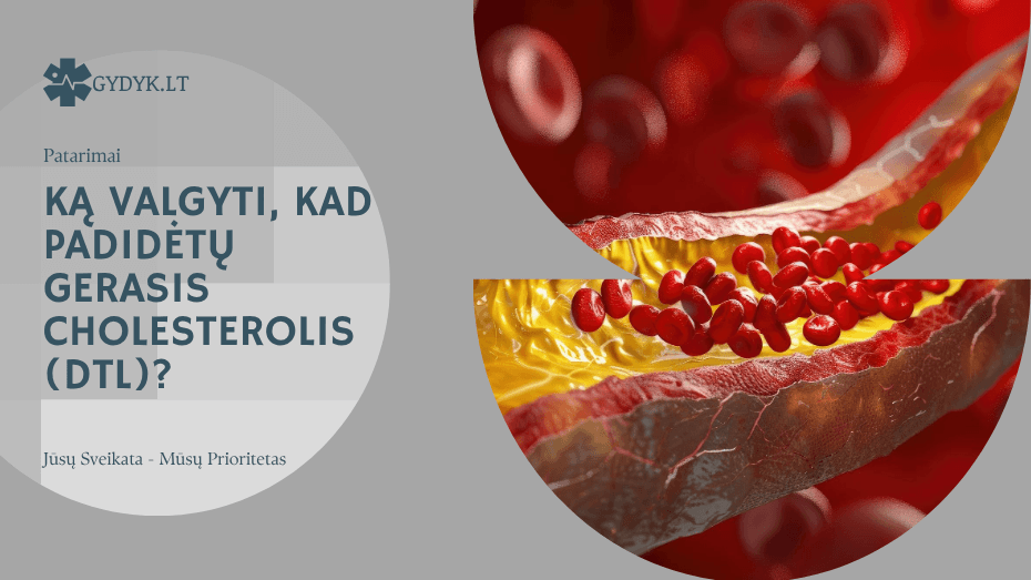 Ką valgyti, kad padidėtų gerasis cholesterolis (DTL)