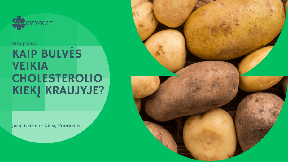 Kaip bulvės veikia cholesterolio kiekį kraujyje? Kaip bulvės veikia cholesterolio kiekį kraujyje