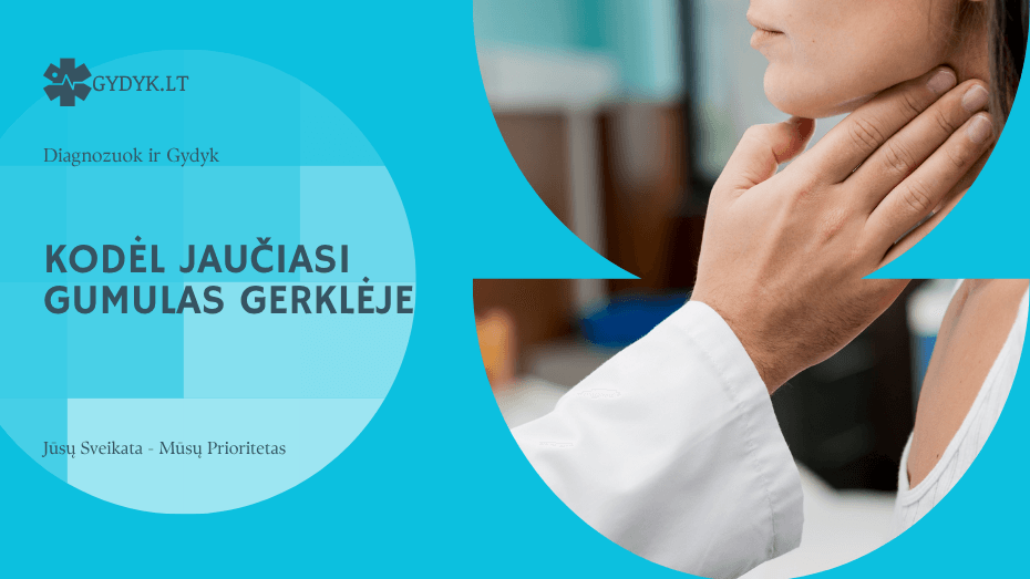 Kodėl jaučiasi gumulas gerklėje: dažniausios priežastys ir ką daryti Kodėl jaučiasi gumulas gerklėje dažniausios priežastys ir ką daryti