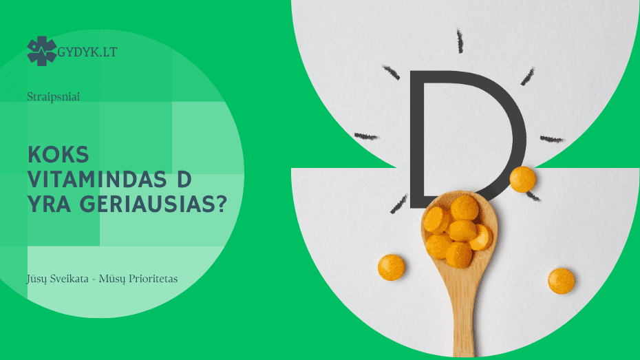 Koks vitamindas D yra geriausias