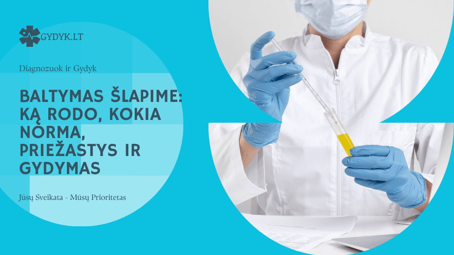 Baltymas šlapime: ką rodo, kokia norma, priežastys ir gydymas Baltymas šlapime: ką rodo, kokia norma, priežastys ir gydymas