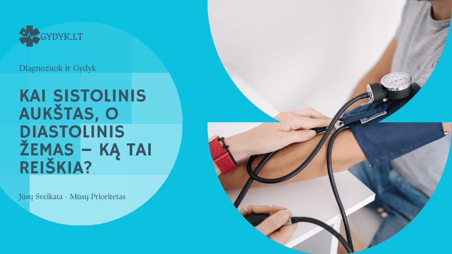 Kai sistolinis aukštas, o diastolinis žemas – ką tai reiškia? Kai sistolinis aukštas, o diastolinis žemas – ką tai reiškia?
