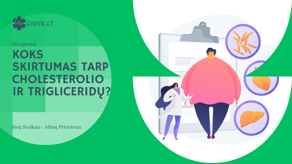 Cholesterolis ir trigliceridai: koks tarp jų skirtumas? koks skirtumas tarp cholesterolio ir trigliceridų