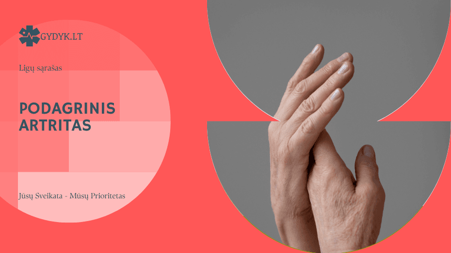 Podagrinis artritas: priežastys, simptomai ir gydymo principai podagrinis artritas