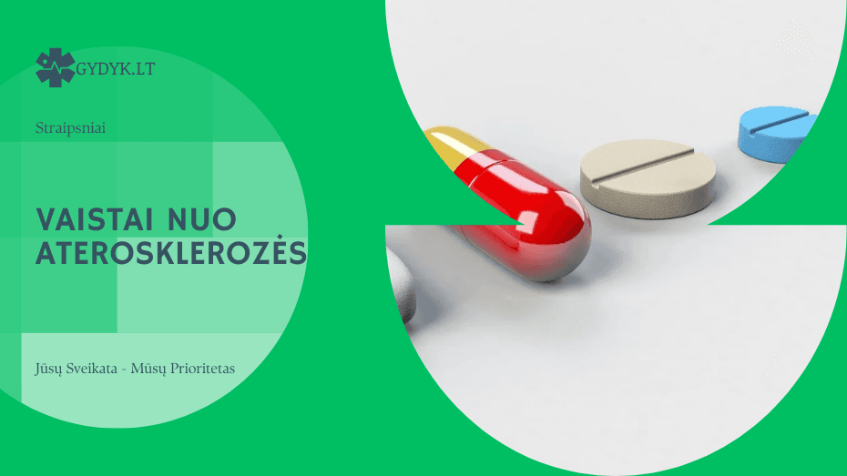 Vaistai nuo aterosklerozės: kokie skiriami ir kaip jie veikia