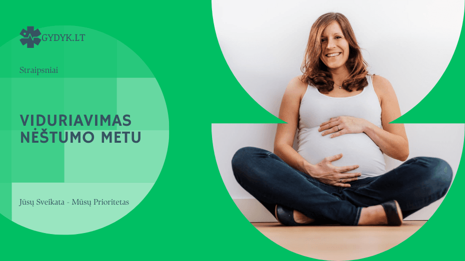 Viduriavimas nėštumo metu: pradžioje, pabaigoje ir prieš gimdymą