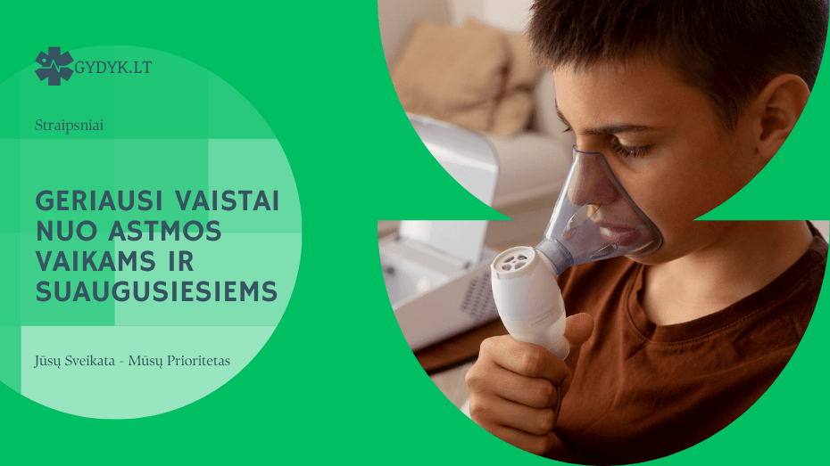 Geriausi vaistai nuo astmos vaikams ir suaugusiesiems