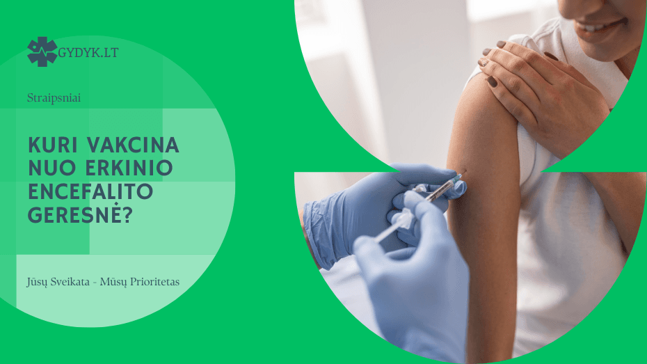 Kuri vakcina nuo erkinio encefalito geresnė?