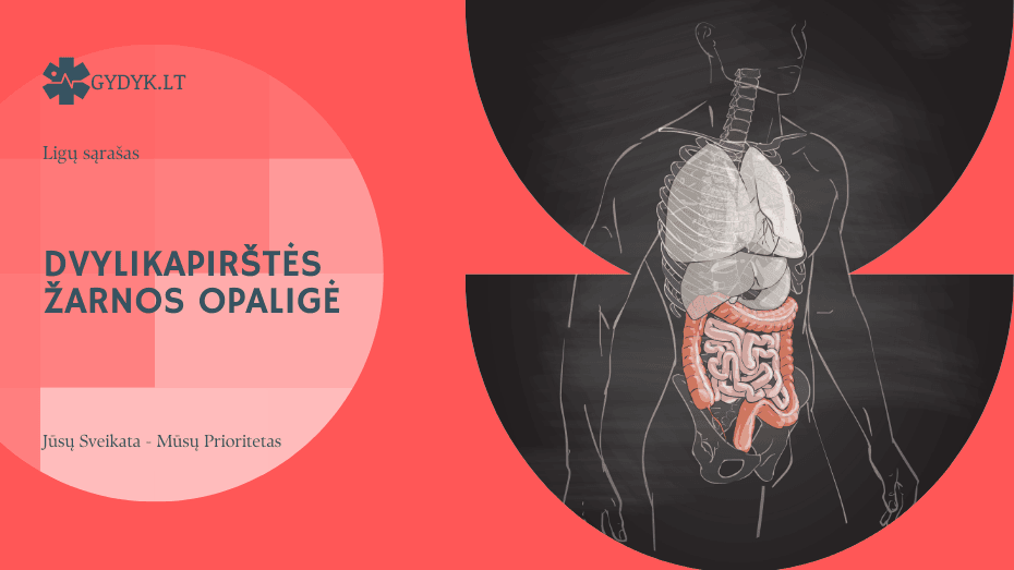 Dvylikapirštės žarnos opaligė: priežastys, simptomai ir gydymas
