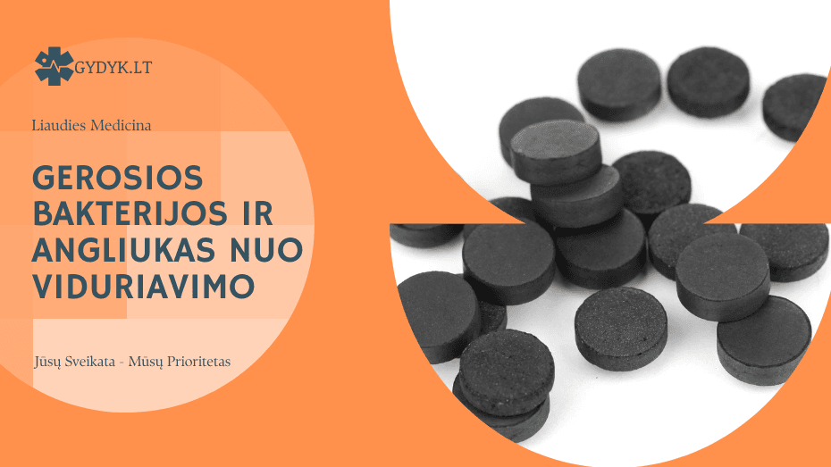 Gerosios bakterijos ir angliukas nuo viduriavimo