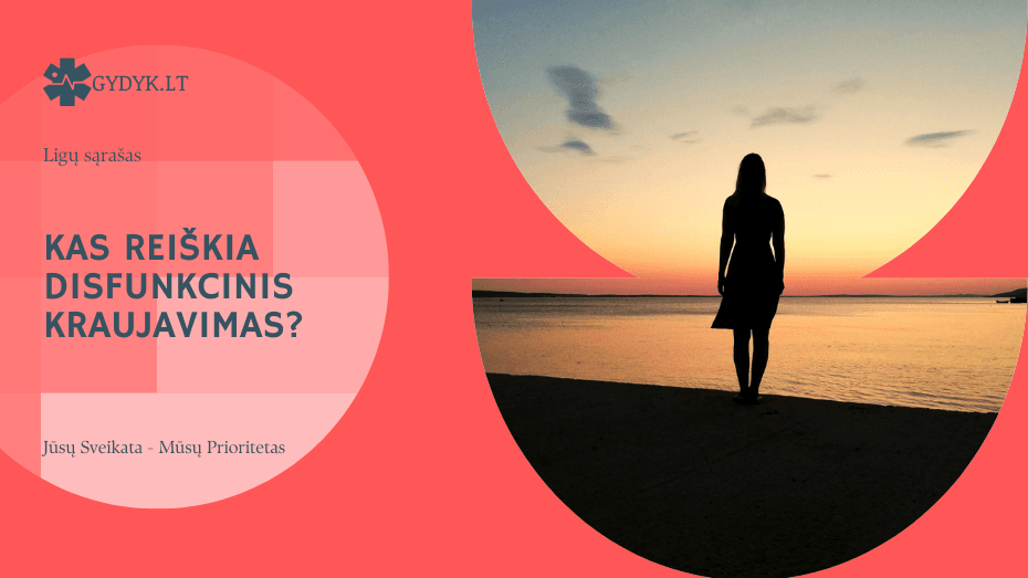 Ką reiškia disfunkcinis kraujavimas? Ką reiškia disfunkcinis kraujavimas?