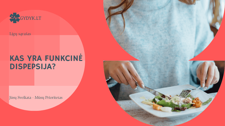 Kas yra funkcinė dispepsija? Priežastys, simptomai, diagnostika ir gydymas Kas yra funkcinė dispepsija? Priežastys, simptomai, diagnostika ir gydymas