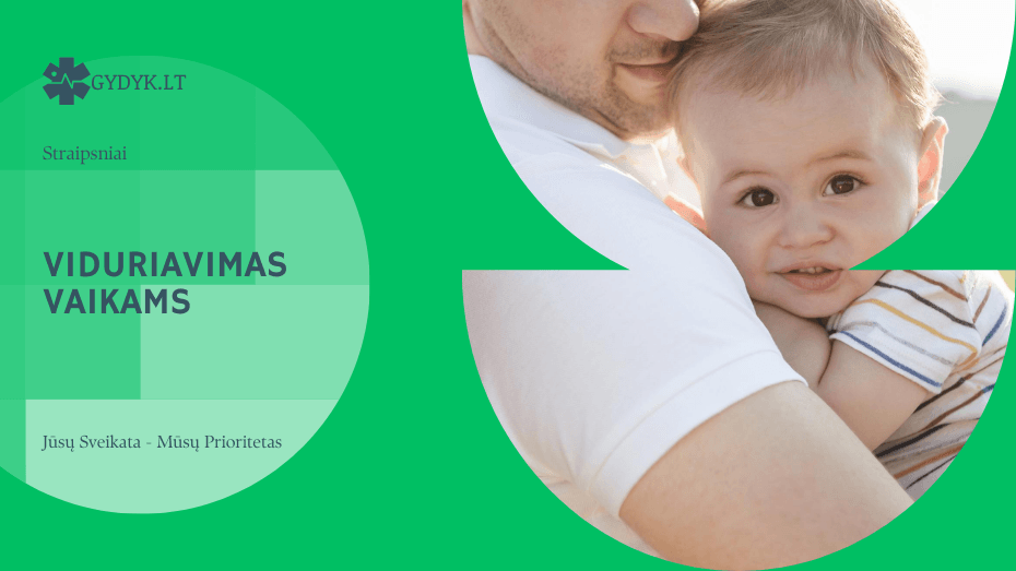 Viduriavimas vaikams: kūdikiams, naujagimiams ir dantų dygimo metu
