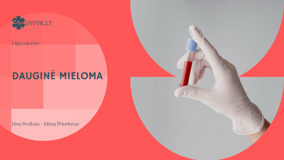 Dauginė mieloma: simptomai, priežastys, gydymas ir gyvenimo prognozė